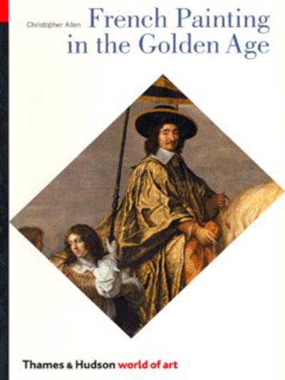 Cover for Christopher Allen · French Painting in the Golden Age - World of Art (Paperback Book) (2003)