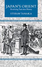 Japan's Orient: Rendering Pasts into History - Stefan Tanaka - Bücher - University of California Press - 9780520201705 - 8. Februar 1995