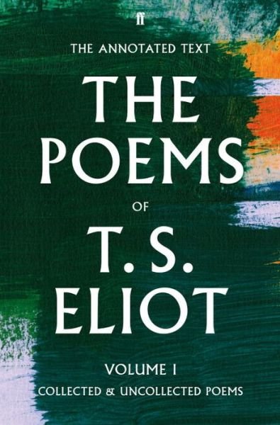 Cover for T. S. Eliot · The Poems of T. S. Eliot Volume I: Collected and Uncollected Poems (Gebundenes Buch) [Main edition] (2015)
