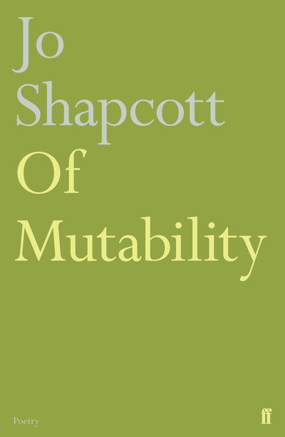 Cover for Jo Shapcott · Of Mutability (Hardcover Book) [Main edition] (2010)