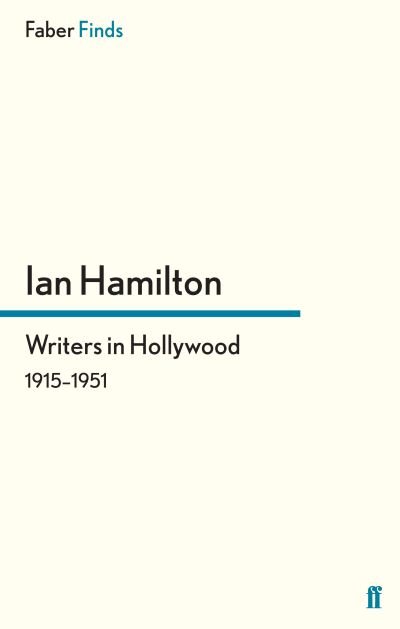 Cover for Ian Hamilton · Writers in Hollywood 1915-1951 (Paperback Book) [Main edition] (2011)