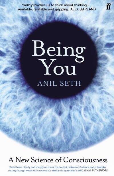 Cover for Professor Anil Seth · Being You: A New Science of Consciousness (The Sunday Times Bestseller) (Hardcover Book) [Main edition] (2021)