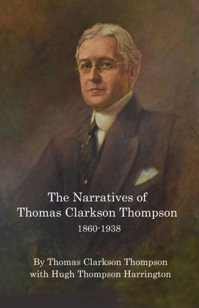 Cover for Thomas Thompson · The Narratives of Thomas Clarkson Thompson 1860-1938 (Taschenbuch) (2019)