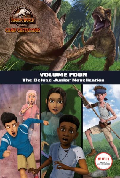 Cover for Steve Behling · Camp Cretaceous, Volume Four: The Deluxe Junior Novelization (Jurassic World: Camp Cretaceous) (Hardcover Book) (2022)