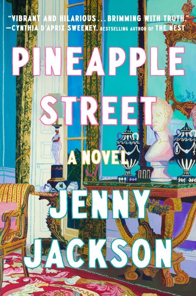 Cover for Jenny Jackson · Pineapple Street: A Novel (Paperback Book) (2023)