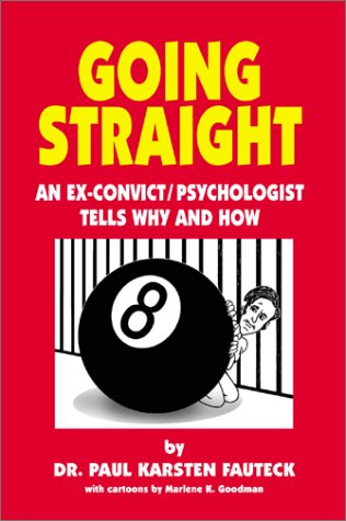 Cover for Paul Fauteck · Going Straight: an Ex-convict / Psychologist Tells Why and How (Paperback Book) (2001)