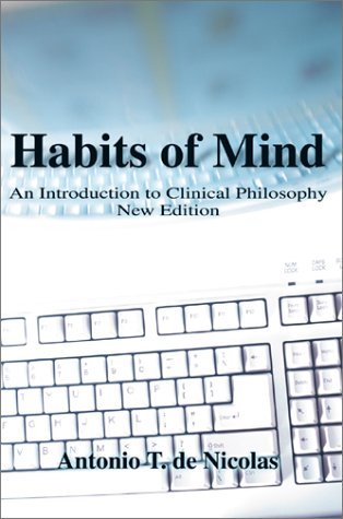 Cover for Antonio T. De Nicolas · Habits of Mind: an Introduction to Clinical Philosophy New Edition (Hardcover Book) (2000)
