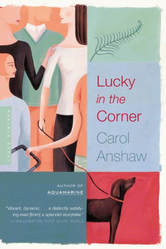 Cover for Carol Anshaw · Lucky in the Corner: a Novel (Paperback Book) [Reprint edition] (2003)