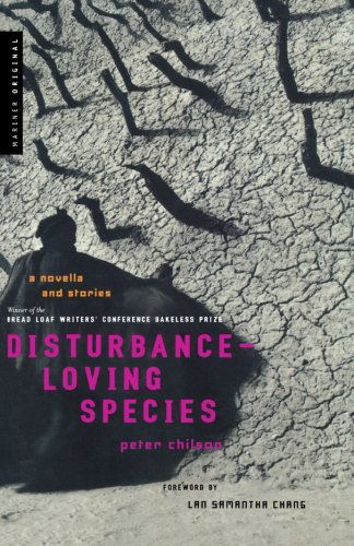 Cover for Peter Chilson · Disturbance-loving Species: a Novella and Stories (Paperback Book) (2007)