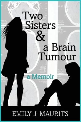 Cover for Emily J Maurits · Two Sisters and a Brain Tumour (Paperback Book) (2021)