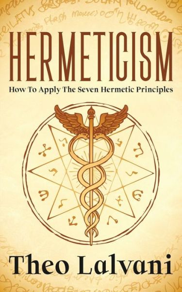 Cover for Theo Lalvani · Hermeticism: How to Apply the Seven Hermetic Principles (Paperback Book) (2021)