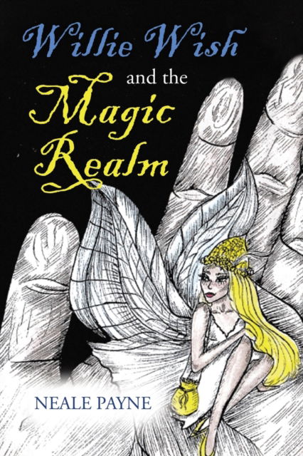 Cover for Neale Payne · Willie Wish and the Magic Realm (Pocketbok) (2020)