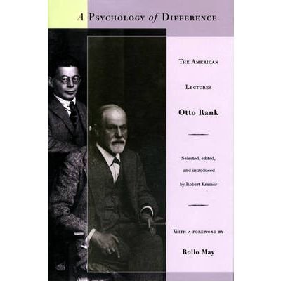 A Psychology of Difference: The American Lectures - Otto Rank - Kirjat - Princeton University Press - 9780691044705 - sunnuntai 28. heinäkuuta 1996