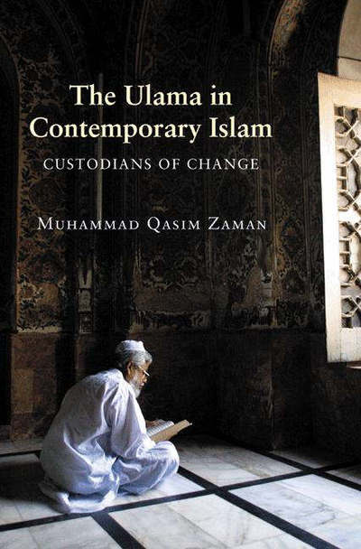 Cover for Muhammad Qasim Zaman · The Ulama in Contemporary Islam: Custodians of Change - Princeton Studies in Muslim Politics (Paperback Book) (2007)
