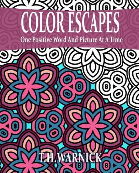 Cover for T H Warnick · Color Escapes: Adult Coloring Book (Paperback Bog) (2015)