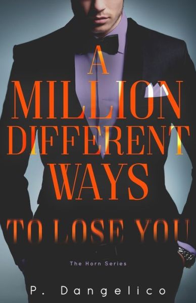 A Million Different Ways To Lose You - P Dangelico - Książki - P. Dangelico - 9780692919705 - 10 lipca 2017