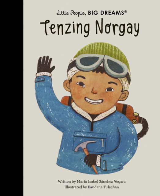 Tenzing Norgay - Little People, BIG DREAMS - Maria Isabel Sanchez Vegara - Kirjat - Quarto Publishing PLC - 9780711285705 - torstai 1. helmikuuta 2024