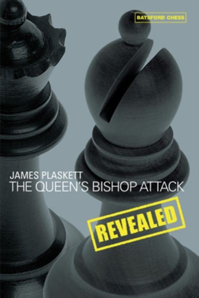 Cover for James Plaskett · Queen's Bishop Attack Revealed (Pocketbok) (2005)