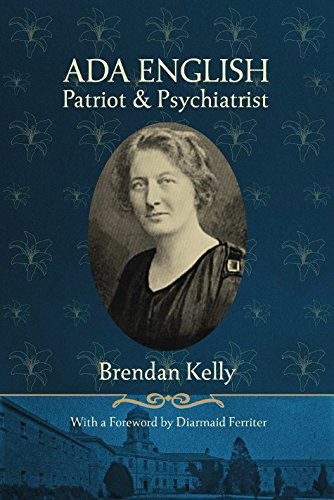 Cover for Brendan Kelly · Ada English: Patriot and Psychiatrist (Hardcover Book) (2014)