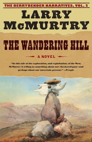 The Wandering Hill (The Berrybender Narratives, Vol. 2) - Larry Mcmurtry - Kirjat - Simon & Schuster - 9780743262705 - maanantai 8. elokuuta 2005