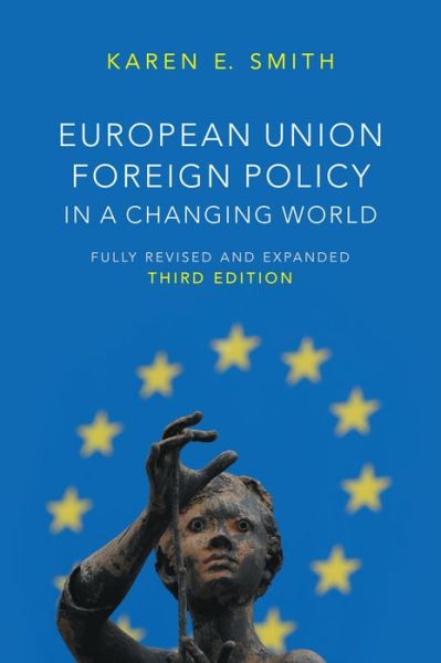 Cover for Smith, Karen E. ( London School of Economics and Political Science) · European Union Foreign Policy in a Changing World - US Minority Politics (Paperback Book) (2014)