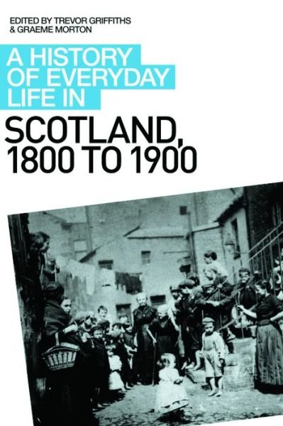 Cover for Graeme Morton · A History of Everyday Life in Scotland, 1800 to 1900 - A History of Everyday Life in Scotland (Taschenbuch) (2010)