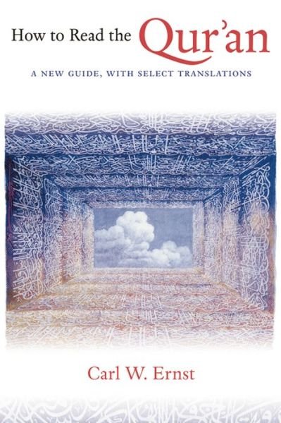 Cover for Carl W. Ernst · How to Read the Qur'an: A New Guide, with Select Translations (Taschenbuch) (2012)