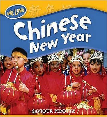 Cover for Saviour Pirotta · We Love Festivals: Chinese New Year - We Love Festivals (Taschenbuch) (2009)