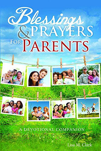 Cover for Lisa Clark · Blessings &amp; Prayers for Parents (Paperback Book) (2014)