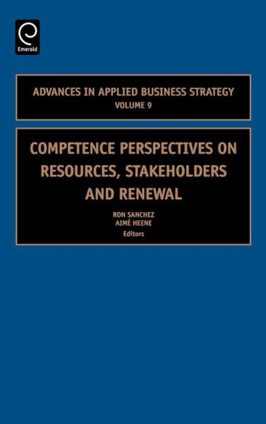 Cover for Ron Sanchez · Competence Perspectives on Resources, Stakeholders and Renewal - Advances in Applied Business Strategy (Hardcover Book) (2005)