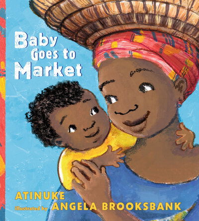 Cover for Atinuke · Baby goes to market (Buch) [First U.S. edition. edition] (2017)