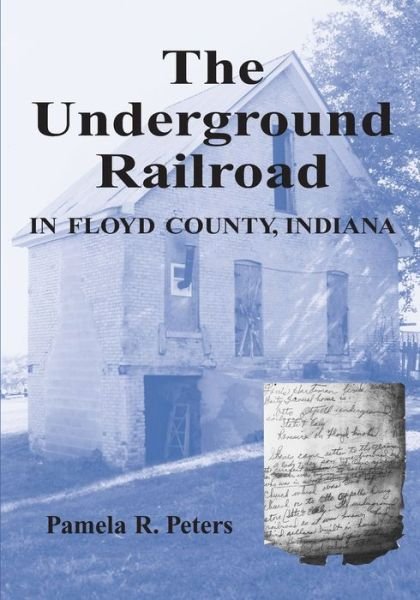 Cover for Pamela R. Peters · The Underground Railroad in Floyd County, Indiana (Hardcover Book) (2001)