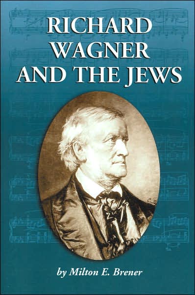 Cover for Milton E. Brener · Richard Wagner and the Jews (Paperback Book) (2006)