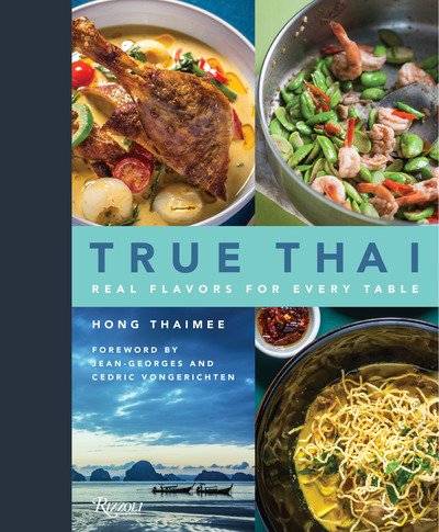 True Thai: Real Flavors for Every Table - Hong Thaimee - Bøger - Rizzoli International Publications - 9780789336705 - 12. marts 2019
