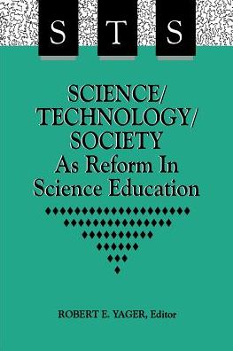 Science / Technology / Society as Reform in Science Education - Robert E Yager - Books - State University of New York Press - 9780791427705 - January 10, 1996