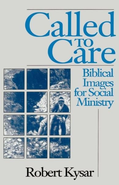 Cover for Robert Kysar · Called to Care: Biblical Images for Social Ministry (Paperback Book) (1991)