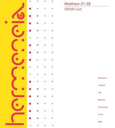 Cover for Ulrich Luz · Matthew 21-28 - Hermeneia (Hardcover Book) (2005)