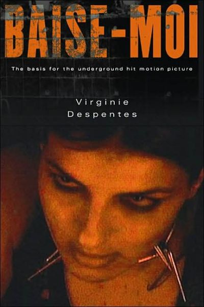 Baise-moi (Rape Me) - Virginie Despentes - Livros - Grove Press / Atlantic Monthly Press - 9780802138705 - 18 de março de 2003