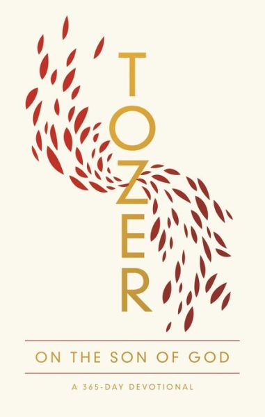 Tozer on the Son of God : A 365-Day Devotional - A. W. Tozer - Książki - Moody Publishers - 9780802419705 - 6 października 2020