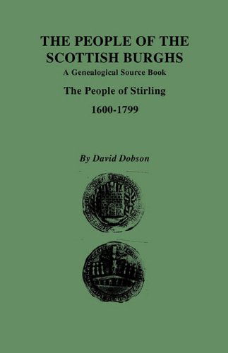 Cover for David Dobson · The People of the Scottish Burghs: a Genealgoical Source Book. the People of Stirling, 1600-1799 (Paperback Book) (2010)