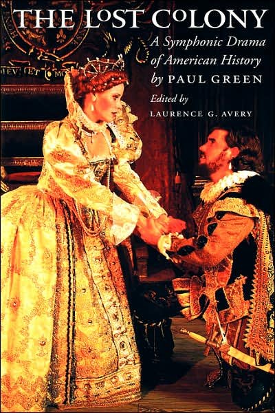Cover for Paul Green · The Lost Colony: A Symphonic Drama of American History - Chapel Hill Books (Paperback Book) [New edition] (2001)