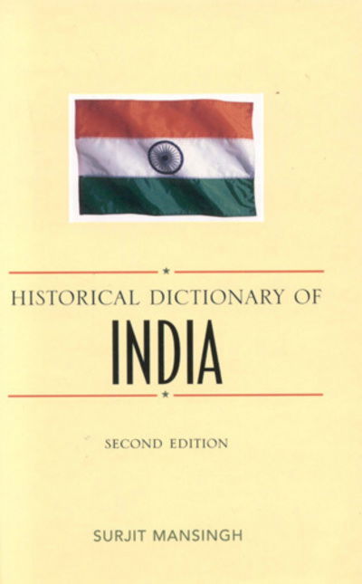 Cover for Surjit Mansingh · Historical Dictionary of India - Historical Dictionaries of Asia, Oceania, and the Middle East (Hardcover Book) [Second edition] (2006)