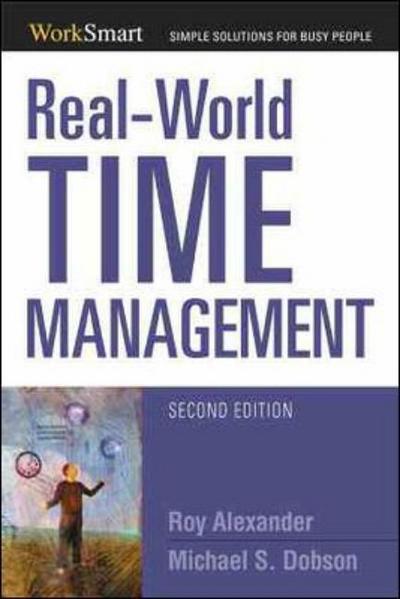 Real-world Time Management - Roy Alexander - Livros - Amacom - 9780814401705 - 1 de outubro de 2008