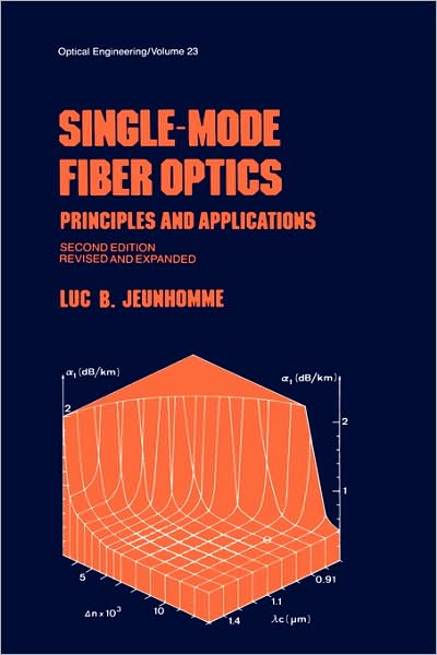 Cover for Luc B. Jeunhomme · Single-Mode Fiber Optics: Prinicples and Applications, Second Edition, - Optical Science and Engineering (Gebundenes Buch) (1989)