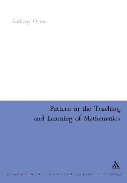 Cover for Anthony Orton · Pattern in the Teaching and Learning of Mathematics (Paperback Book) [Revised edition] (2004)