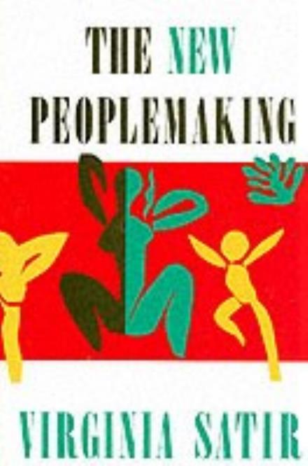 New Peoplemaking - Virginia Satir - Książki - Science & Behavior Books Inc.,U.S. - 9780831400705 - 1 listopada 1989