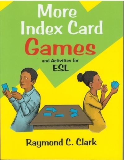 Cover for Raymond C Clark · More Index Card Games and Activities for English (Paperback Book) (2016)