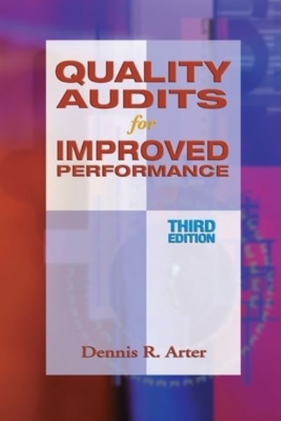 Cover for Dennis R Arter · Quality Audits for Improved Performance (Paperback Book) [3rd edition] (2002)