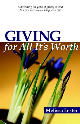 Cover for Melissa Lester · Giving for All It's Worth (Paperback Book) (2005)