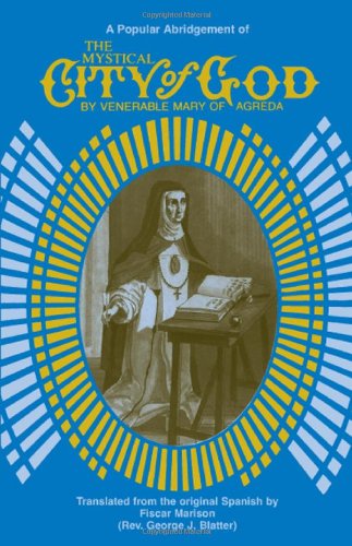 Cover for Mary of Agreda · The Mystical City of God: a Popular Abridgement of the Divine History and Life of the Virgin Mother of God (Paperback Book) [Abridged edition] (2012)